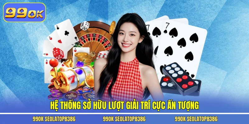 Hệ thống sở hữu lượt giải trí cực ấn tượng