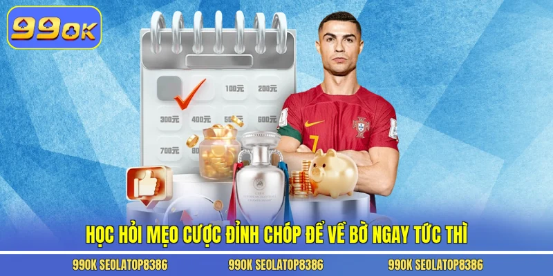 Học hỏi mẹo cược đỉnh chóp để về bờ ngay tức thì