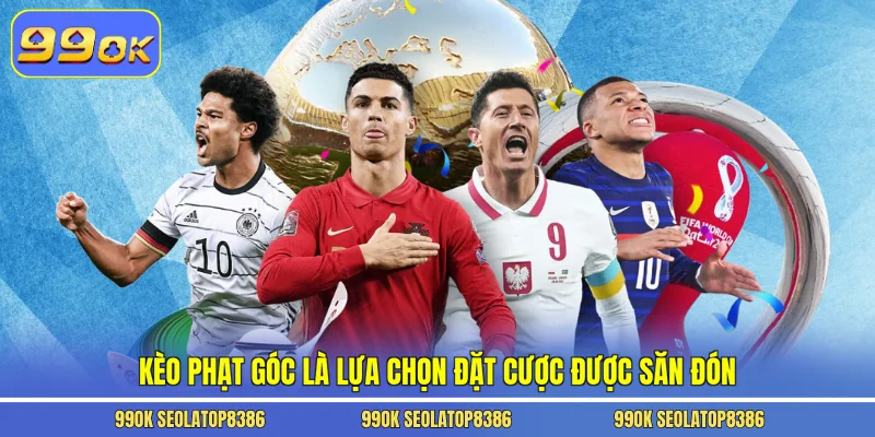 Kèo phạt góc là lựa chọn đặt cược được săn đón