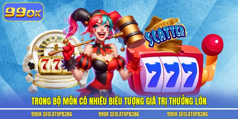 Trong bộ môn có nhiều biểu tượng giá trị thưởng lớn